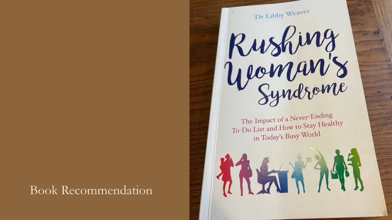 Copy of Rushing Woman’s Syndrome by Dr Libby Weaver on a wooden desk, beside a warm brown panel with the words Book Recommendation