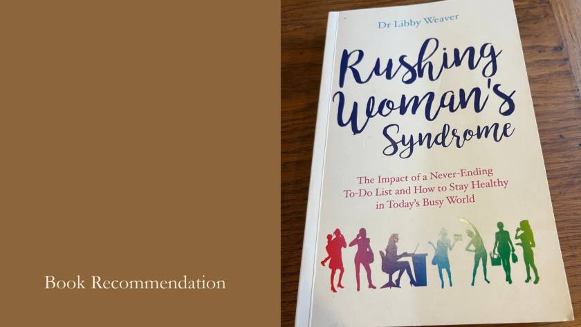 Copy of Rushing Woman’s Syndrome by Dr Libby Weaver on a wooden desk, beside a warm brown panel with the words Book Recommendation