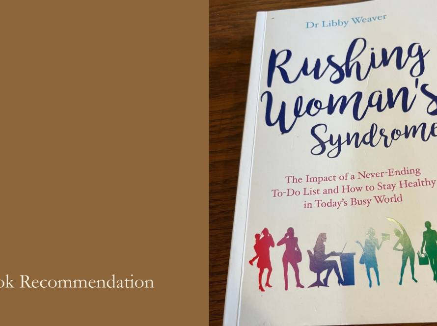 Copy of Rushing Woman’s Syndrome by Dr Libby Weaver on a wooden desk, beside a warm brown panel with the words Book Recommendation